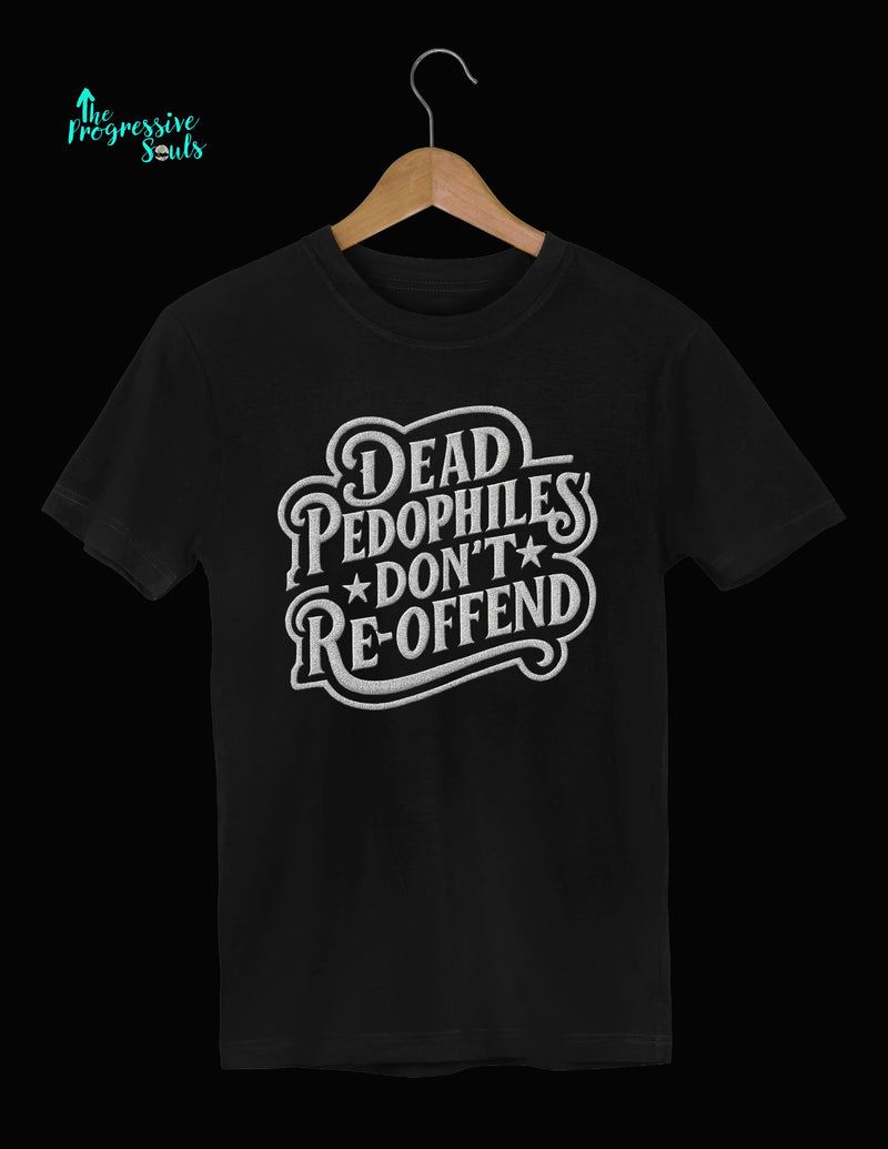 DEAD PEDOS DON'T RE-OFFEND