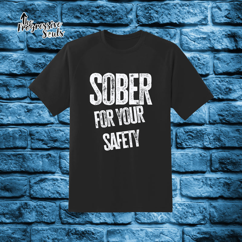 SOBER FOR YOUR SAFETY TEE