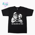 WE BELIEVE IN YOU SHIRT